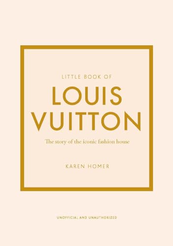 Little Book of Louis Vuitton: The Story of the Iconic Fashion House: 9