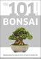 101 Essential Tips Bonsai: Breaks Down the Subject into 101 Easy-to-Grasp Tips