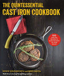 The Quintessential Cast Iron Cookbook: 100 One-Pan Recipes to Make the Most of Your Skillet