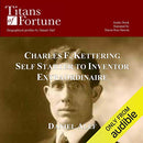 Charles F. Kettering: Self Starter to Inventor Extraordinaire