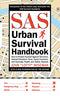 SAS Urban Survival Handbook: How to Protect Yourself Against Terrorism, Natural Disasters, Fires, Home Invasions, and Everyday Health and Safety Hazards