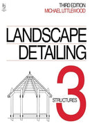 Landscape Detailing Volume 3: Structures