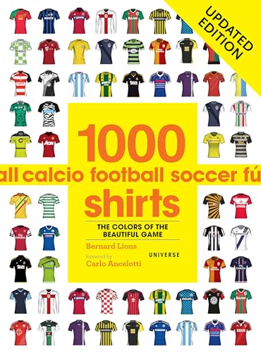 1000 Football Shirts: Colors of the Beautiful Game, Updated Edition