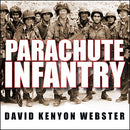 Parachute Infantry: An American Paratrooper's Memoir of D-Day and the Fall of the Third Reich