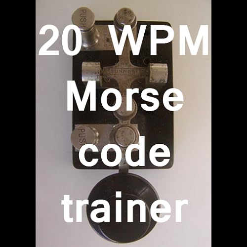 20 WPM amateur ham radio CW Morse code trainer