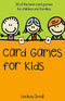 Card Games for Kids: 36 of the Best Card Games for Children and Families