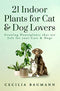 21 Indoor Plants for Cat & Dog Lovers: Growing Houseplants that are Safe for your Cats & Dogs