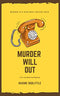 Murder Will Out: Traditional Cosy Mystery (A St. Ives Book Club Mystery 8)