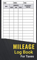 Mileage Log Book: Auto Mileage Tracker To Record And Track Your Daily Mileage For Taxes