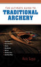 The Ultimate Guide to Traditional Archery (Ultimate Guides)