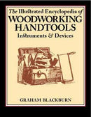 The Illustrated Encyclopedia of Woodworking Handtools Instruments & Devices 3rd Editon (WOODWORKING HANDTOOLS)