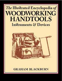 The Illustrated Encyclopedia of Woodworking Handtools Instruments & Devices 3rd Editon (WOODWORKING HANDTOOLS)