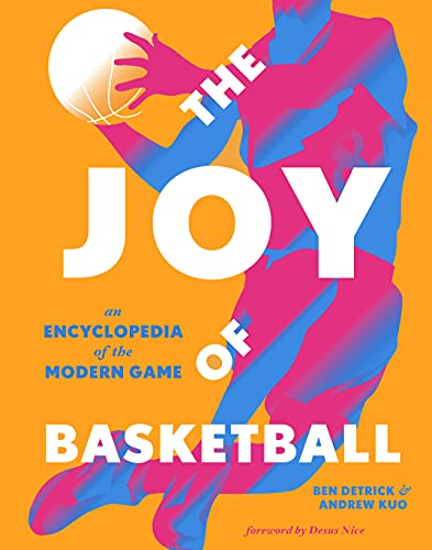 The Joy of Basketball:An Encyclopedia of the Modern Game