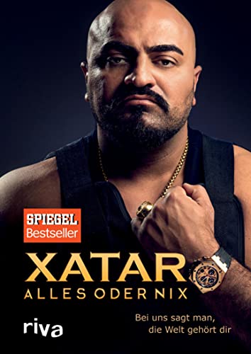 Alles oder Nix: Bei uns sagt man, die Welt gehört dir. Die Autobiografie des Rappers und Unternehmers Xatar. Die Buchvorlage zum Film Rheingold von Fatih Akin. SPIEGEL-Bestseller (German Edition)