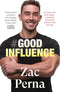 Good Influence: Motivate yourself to get fit, find purpose & improve your life with the next bestselling fitness, diet & nutrition personal training expert for fans of James Smith & Ant Middleton