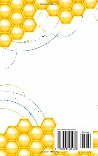 From Hive to Honey: Beekeeping for Beginners to Raising a Healthy Honeybee Colony and Producing Delicious Honey