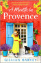 A Month in Provence: A BRAND NEW escapist feel-good romance from TOP 10 BESTSELLER Gillian Harvey for 2023