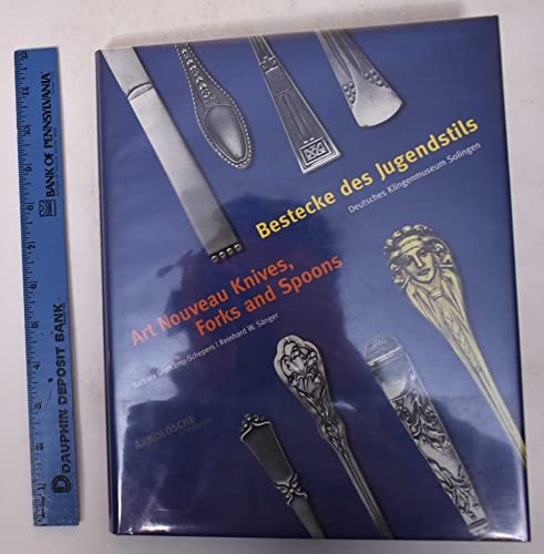 Art Nouveau Knives, Forks and Spoons: Inventory Catalogue of the Besteckmuseum Solingen