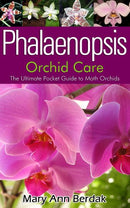 Phalaenopsis Orchid Care: The Ultimate Pocket Guide to Moth Orchids