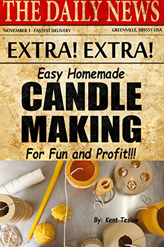 Easy Homemade Candlemaking for Fun and Profit