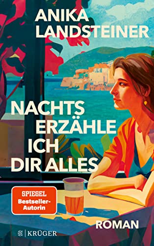 Nachts erzähle ich dir alles: Der neue Roman der Spiegel-Bestseller-Autorin: | Eine Geschichte über Selbstbestimmung, Begehren und den Mut zur Ehrlichkeit (German Edition)