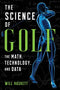 The Science of Golf: The Math, Technology, and Data