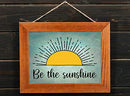 Be The Sunshine Wall Art 14"x11", Uplifting UnFramed Wall Art Print. Ideal Kitchen, Dining Room, Coffee Bar, or Lounge Home Decor