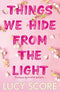 Things We Hide From The Light: The Unforgettable Sequel To Global Bestseller Things We Never Got Over