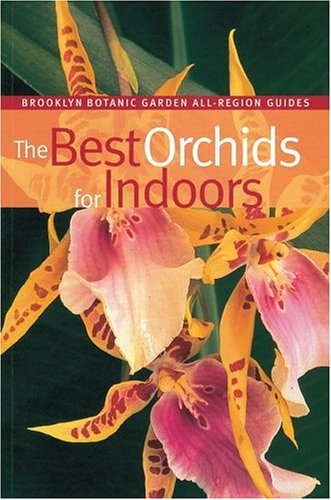 The Best Orchids for Indoors (Brooklyn Botanic Garden All-Region Guide)