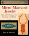 Micro-Macram Jewelry: Tips and Techniques for Knotting with Beads by Joan R. Babcock(2005-10-01)