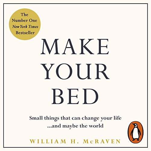 Make Your Bed: Small things that can change your life...and maybe the world