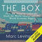 The Box: How the Shipping Container Made the World Smaller and the World Economy Bigger