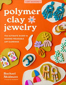 Polymer Clay Jewelry (Art Makers): The ultimate guide to making wearable art earrings