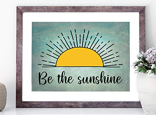 Be The Sunshine Wall Art 14"x11", Uplifting UnFramed Wall Art Print. Ideal Kitchen, Dining Room, Coffee Bar, or Lounge Home Decor