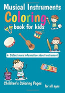 Musical Instruments coloring book for kids: Collect more information about instrument - Children's Coloring Pages For Kids Aged for all ages - and activity books for kids