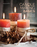 Candle Making Basics: All the Skills and Tools You Need to Get Started 2ed