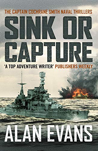 Sink Or Capture (The Commander Cochrane Smith Naval Thrillers Book 7)