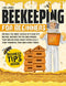 Beekeeping For Beginners: Unleash the Sweet Success of a Healthy Beehive. Uncover Top Tips and Produce Your Own Delicious Honey Effortlessly. Start Producing Your Own Honey Today!