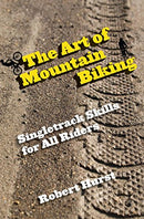 Art of Mountain Biking: Singletrack Skills for All Riders